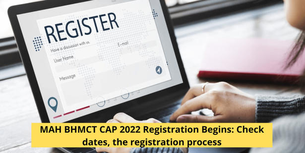 MAH BHMCT CAP 2022 Counselling Registration Begins: Check dates, registration process