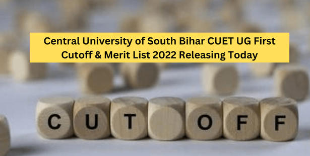 Central University of South Bihar First Cutoff List 2022 Released: Check Category wise cut off for BA.LLB (Hons.), B.A.Ed, B.Sc.B.Ed