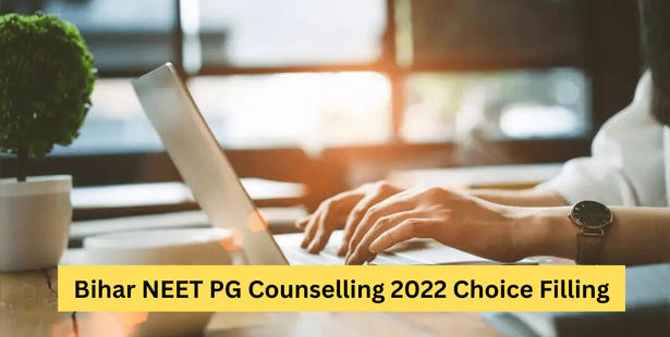 Bihar NEET PG Counselling 2022 Choice Filling: Check dates, and process