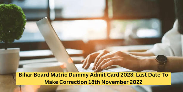 Bihar Board Matric Dummy Admit Card 2023: Last Date To Make Correction 18th November 2022