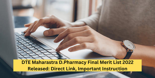 DTE Maharastra D.Pharmacy Final Merit List 2022 Released: Direct Link, Important Instruction