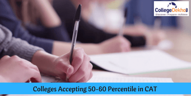 List of MBA Colleges Accepting 50-60 Percentile in CAT 2021