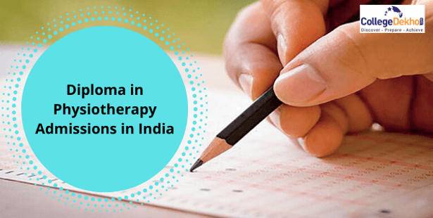 Diploma in Physiotherapy Admissions in India 2021