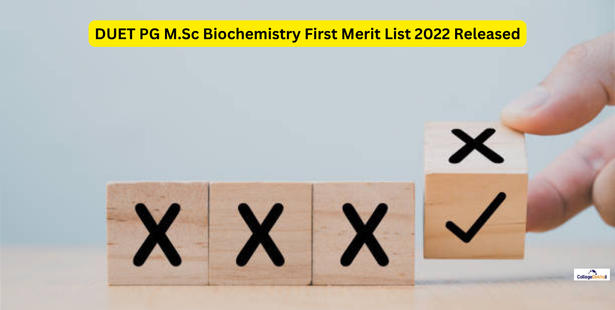 DUET PG M.Sc Biochemistry First Merit List 2022 Released: PDF Download of Admission List