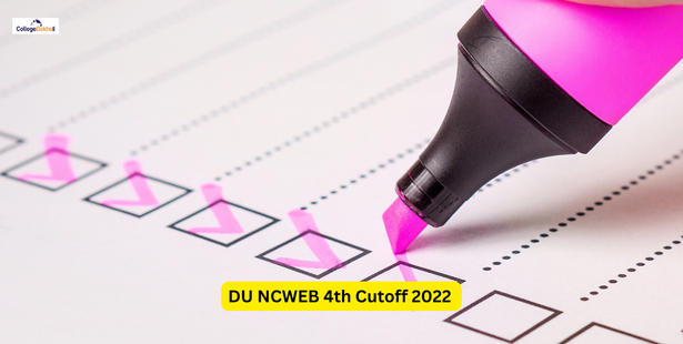 DU NCWEB 4th Cutoff 2022 (Today) Live Updates: B.A and B.Com College-wise Cutoff Marks to be released at ncweb.du.ac.in