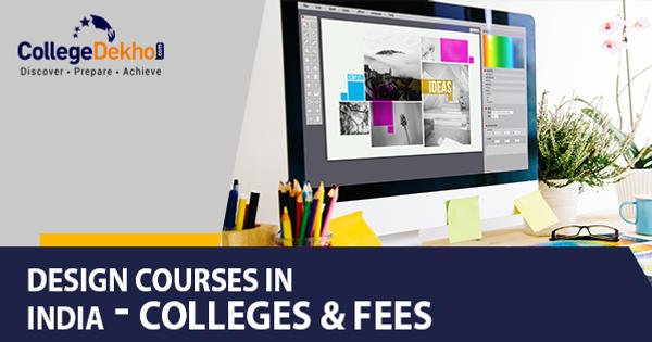 Best Designing Courses in India, Check Designing Courses List & Fees |  CollegeDekho