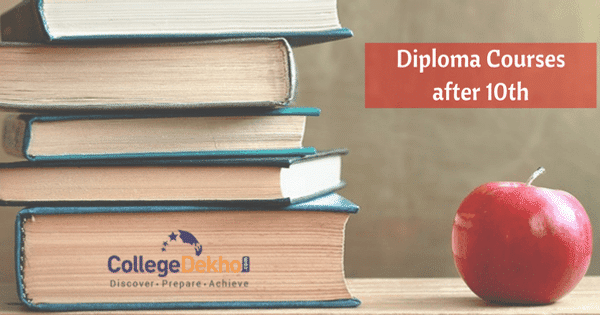 Diploma Courses After 10th - Best Diploma Courses after 10th Admission,  Fees & Colleges | CollegeDekho