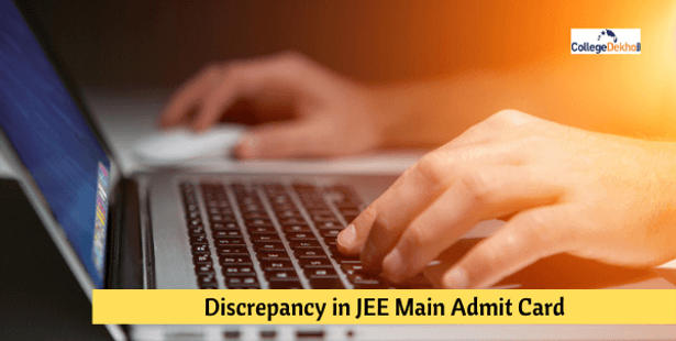 Discrepancy in JEE Main 2022 Admit Card: Steps to Resolve, Instructions