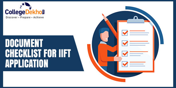 List of Documents Required to Fill IIFT 2022 Application Form