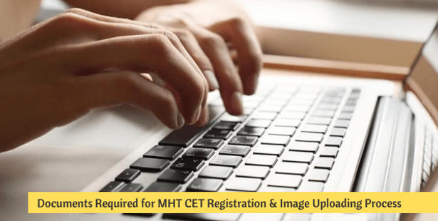 Documents/Details Required to Fill MHT CET Application Form 2022 – Image Upload Process & Specifications
