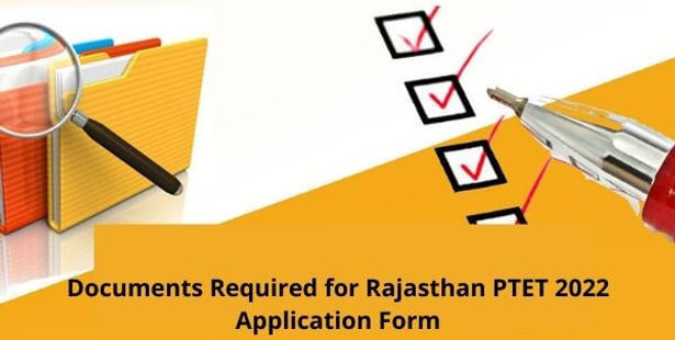 Documents Required for Rajasthan PTET 2022 Application Form