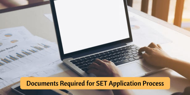 Documents Required to Fill SET 2022 Application Form