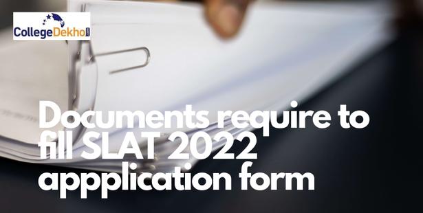 Documents Required to fill SLAT application form
