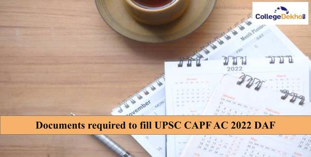 Documents required to fill UPSC CAPF AC 2022 DAF: All Details Here