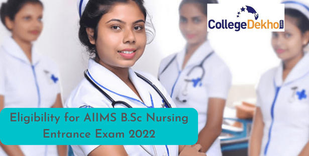 Eligibility Criteria for AIIMS B.Sc Nursing Entrance Exam 2022