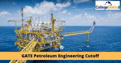GATE Petroleum Engineering (PE) Cutoff 2023 - Check Year & Category-Wise Qualifying Marks Here