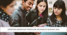 Expected Important Topics for JEE Main 29 January 2023