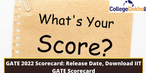 GATE 2022 Scorecard: Release Date, Download IIT GATE Scorecard