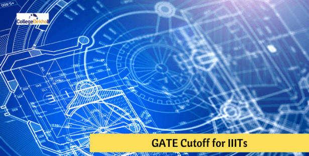 GATE Cutoff for IIIT – Check Maximum & Minimum GATE Score Required for Admission