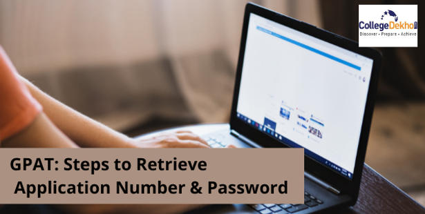 GPAT 2022: Steps to Retrieve Application Number & Password