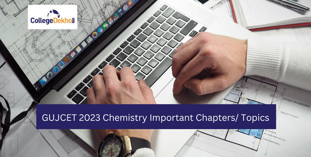 GUJCET 2023 Chemistry Important Chapters/ Topics