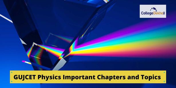 GUJCET 2022 Physics Important Chapters and Topics