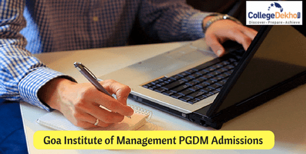 Goa Institute of Management (GIM) PGDM Admissions 2022 Dates, Eligibility, Application Form & Selection Process