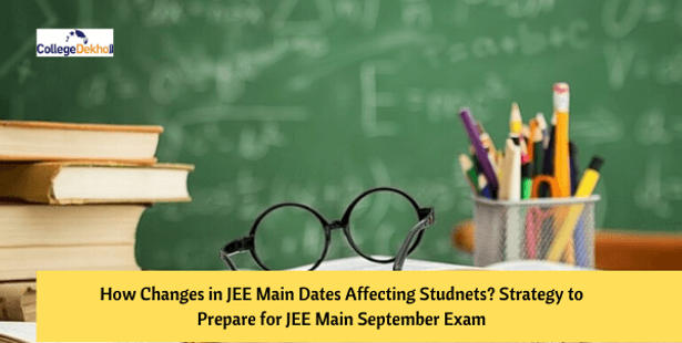 How Changes in JEE Main Exam Dates 2020 Impacting Preparation? Right Strategy to Prepare for the Exam