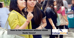 How to Get Admission without KEAM 2023 Rank/ Score?