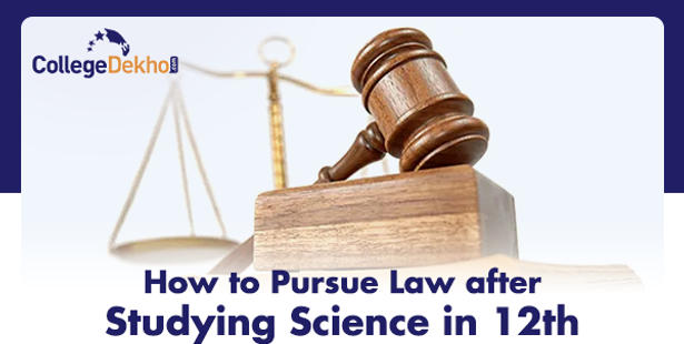 How to Pursue Law after Studying Science in 12th