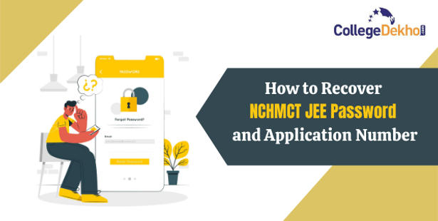 NCHMCT JEE Login - Forgot Password, Application Number, Steps to Retrieve