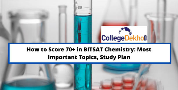 How to Score 70+ in BITSAT Chemistry: Most Important Topics, Study Plan