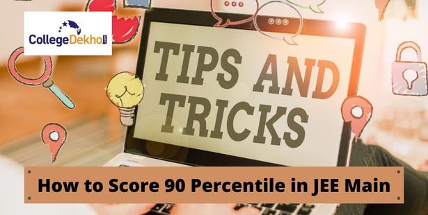 How to Score 90+ Percentile in JEE Main 2022