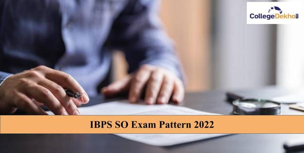 IBPS SO Exam Pattern 2022