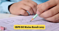 IBPS SO Mains Result 2023: Check expected release date