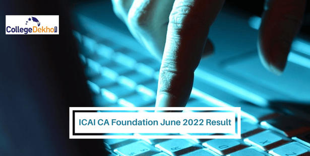 ICAI CA Foundation June 2022 Result: Date, Direct Link, Important Details