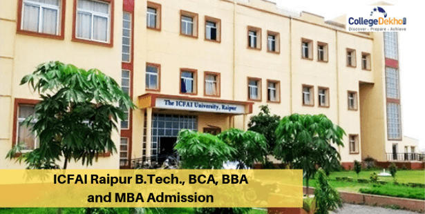 ICFAI Raipur B.Tech., BCA, BBA and MBA Admission 2019