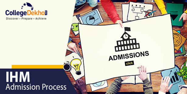 IHM Admission Process 2022- Check Fees, Eligibility & Selection Process