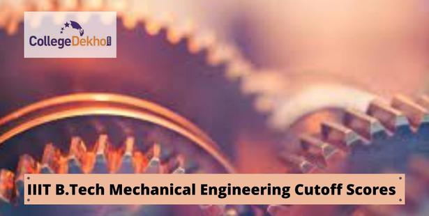 IIIT B.Tech Mechanical Engineering Cutoff Scores