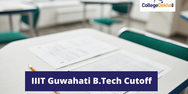IIIT Guwahati B.Tech Cutoff: