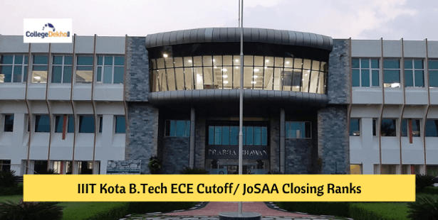 IIIT Kota B.Tech ECE Cutoff – Check Category & Year-Wise JoSAA Closing Ranks