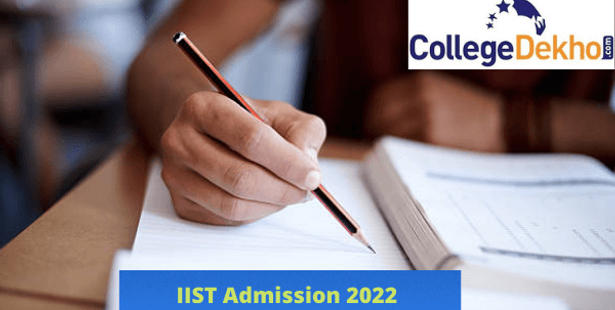 IIST Admission 2022: Dates (Out), Courses, Eligibility, Application Form, Admission Process