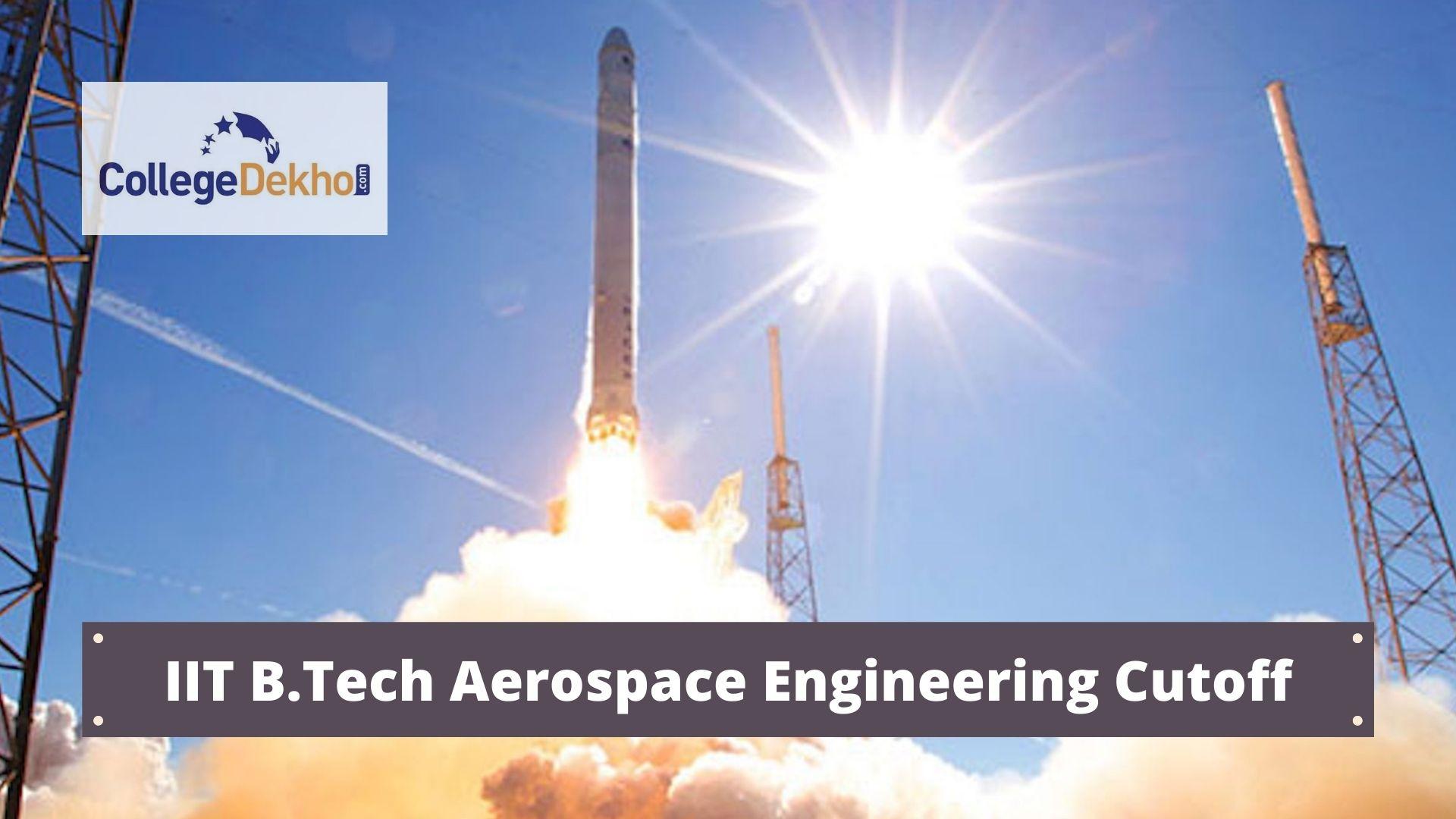 IIT B.Tech Aerospace Engineering Cutoff - Check 2021, 2020 JoSAA ...