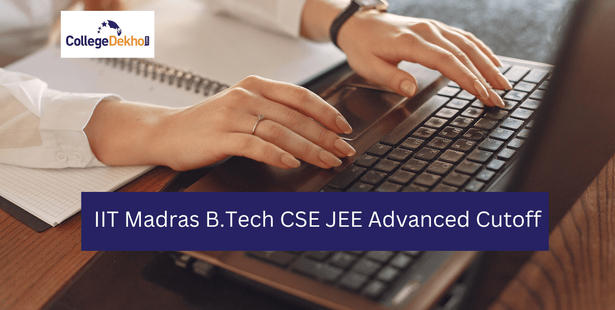 IIT Madras B.Tech CSE JEE Advanced Cutoff
