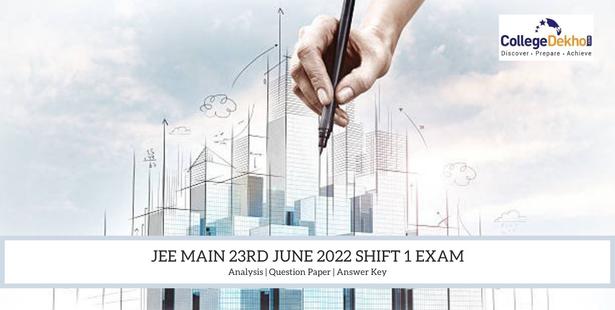 JEE Main 23rd June 2022 (Paper 2) Shift 1 Question Paper Analysis, Answer Key, Solutions