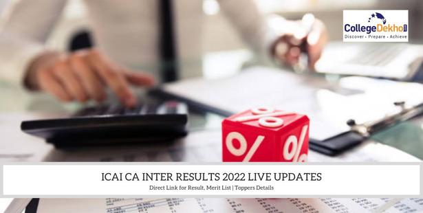 ICAI CA Inter Results 2022 Live Updates