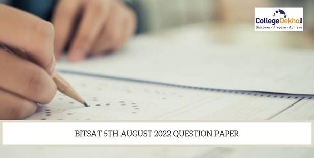 BITSAT 5th August 2022 Question Paper