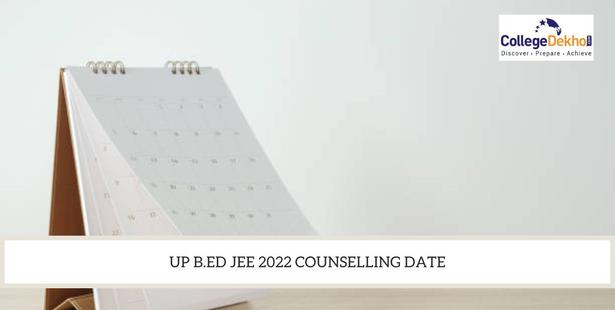 UP B.Ed JEE 2022 Counselling Date