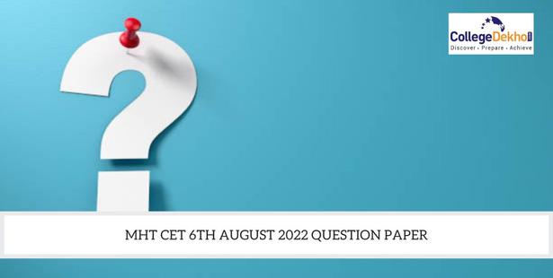 MHT CET 6th Aug 2022 Question Paper