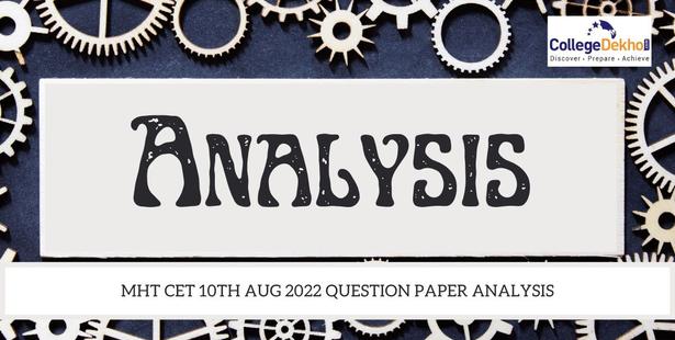 MHT CET 10th Aug 2022 Question Paper Analysis